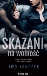 Skazani na wolność Iwo Konopek