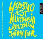 Wszystko jest iluminacją (audiobook) - Jonathan Safran Foer, Sobczak Tomasz
