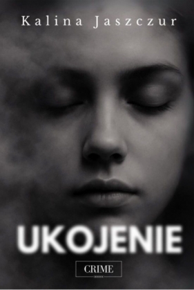 Ukojenie - Kalina Jaszczur