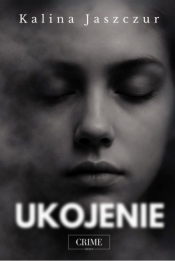 Ukojenie - Kalina Jaszczur