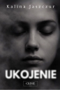 Ukojenie - Kalina Jaszczur