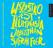 Wszystko jest iluminacją (audiobook) - Jonathan Safran Foer, Tomasz Sobczak