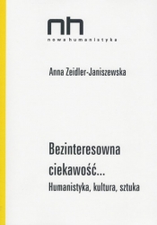 Bezinteresowna ciekawość - Zeidler-Janiszewska Anna