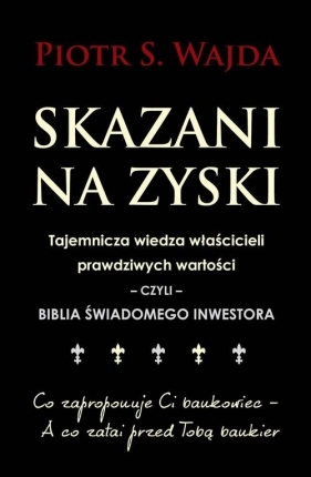 Skazani na zyski - Piotr S. Wajda