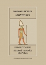 Fontes Historiae Antiquae XXXII: Diodor Sycylijski, Starożytności Egipskie