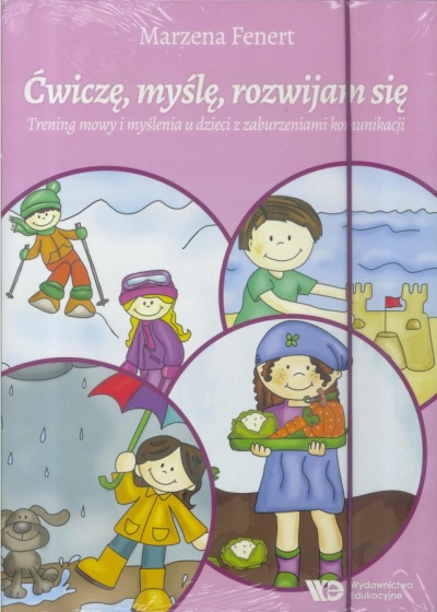 Ćwiczę, myślę, rozwijam się. Trening mowy i myślenia u dzieci z zaburzeniami komunikacji