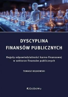 Dyscyplina finansów publicznych. Reguły odpowiedzi - Tomasz Bojkowski