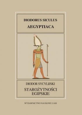 Fontes Historiae Antiquae XXXII: Diodor Sycylijski, Starożytności Egipskie