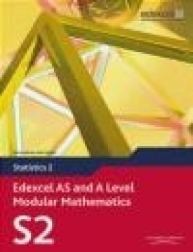 Edexcel AS and A Level Modular Mathematics Statistics 2 S2 Keith Pledger, Greg Attwood