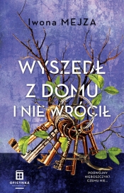 Wyszedł z domu i nie wrócił - Mejza Iwona