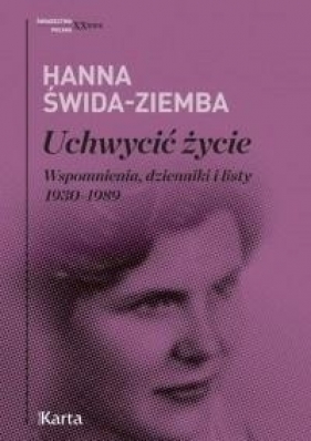 Uchwycić życie. - Hanna Świda-Ziemba