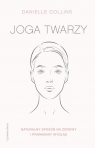 Joga twarzy. Naturalny sposób na zdrowy i promienny wygląd Danielle Collins