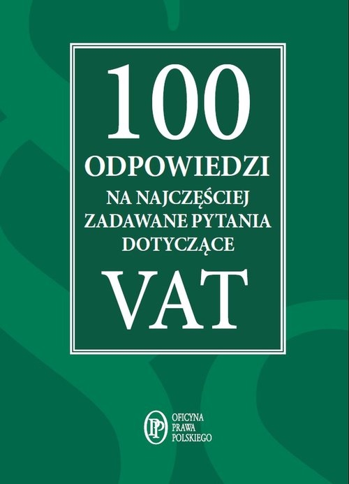 100 odpowiedzi na najczęściej zadawane pytania dotyczące VAT