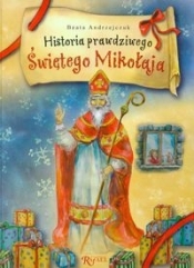 Historia prawdziwego Świętego Mikołaja - Beata Andrzejczuk
