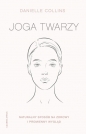 Joga twarzy. Naturalny sposób na zdrowy i promienny wygląd - Danielle Collins
