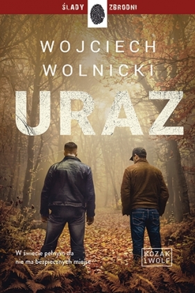 Kozak i Wolf. Tom 2. Uraz - Wojciech Wolnicki