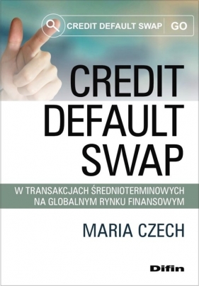 Credit default swap w transakcjach średnioterminowych na globalnym rynku finansowym - Czech Maria