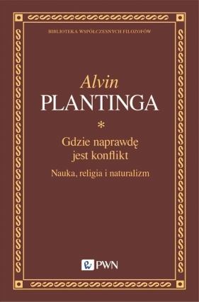 Gdzie naprawdę jest konflikt. - Alvin Plantinga