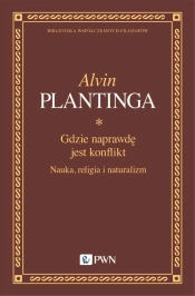 Gdzie naprawdę jest konflikt. - Alvin Plantinga