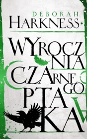 Wyrocznia czarnego ptaka. Księga Wszystkich Dusz. Tom 5 - Deborah Harkness