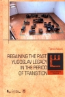 Regaining The past. Yugoslav legacy in the period of transition Vuković Tijana