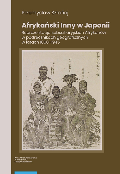 Afrykański. Inny w Japonii. Reprezentacja subsaharyjskich Afrykanów w podręcznikach geograficznych w latach 1868–1945