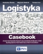 Logistyka Casebook - Wojciech Rokicki, Tomasz Lus, Radosław Śliwka