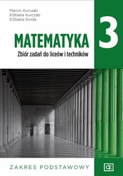 Matematyka. Zbiór zadań do liceów i techników. Zakres podstawowy. Klasa 3