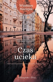 Czas ucieka - Wiesława Maciejak