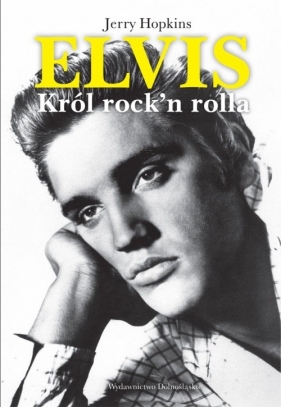 Elvis. Król rock'n rolla - Jerry Hopkins