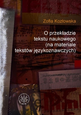O przekładzie tekstu naukowego - Kozłowska Zofia