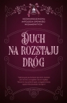  Duch na rozstaju dróg. Bożonarodzeniowa antologia opowieści niesamowitych