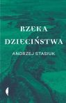 Rzeka dzieciństwa (książka z autografem) Andrzej Stasiuk