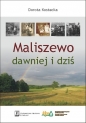 Maliszewo dawniej i dziś - Dorota Kostecka