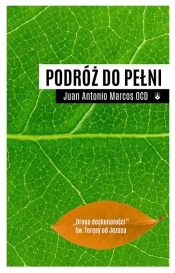 Podróż do pełni - Juan Antonio Marcos