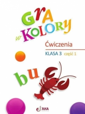 Gra w kolory SP 3 Zeszyt ćwiczeń cz.1 - Opracowanie zbiorowe