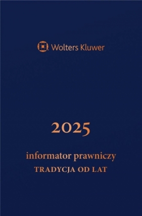 Informator Prawniczy 2025 Tradycja od lat granat - Opracowanie zbiorowe