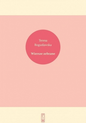 Wiersze zebrane - Bogusławska Teresa 