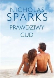 Prawdziwy cud (Uszkodzona okładka) - Nicholas Sparks