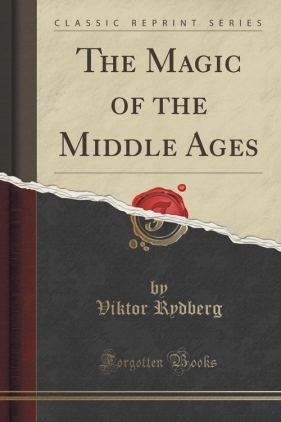 The Magic of the Middle Ages (Classic Reprint) - Rydberg Viktor
