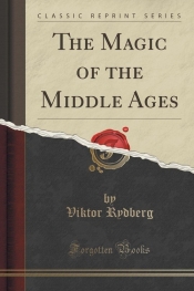 The Magic of the Middle Ages (Classic Reprint)