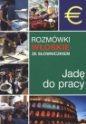 Jadę do pracy. Rozmówki włoskie ze słowniczkiem Hanna Cieśla, Lidia Jakubiec