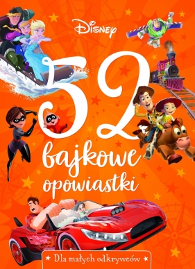 52 bajkowe opowiastki. Dla małych odkrywców. Disney - Opracowanie zbiorowe