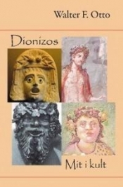 Dionizos. Mit i kult - Walter F. Otto
