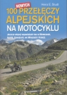 100 nowych przełęczy alpejskich na motocyklu  Heinz E.Studt