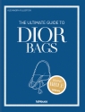 The Ultimate Guide to Dior Bags Alexandra Fullerton