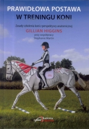 Prawidłowa postawa w treningu koni - Martin Stephanie , Gillian Higgins