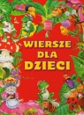 Wiersze dla dzieci Opracowanie zbiorowe