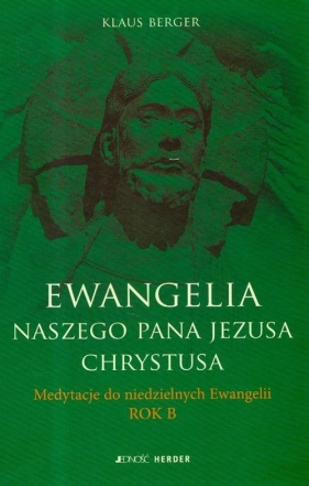 Ewangelia naszego Pana Jezusa Chrystusa - Berger Klaus