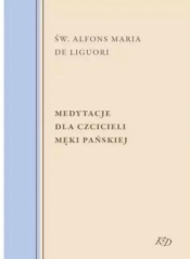 Medytacje Dla Czcicieli Męki Pańskiej - św. Alfons Maria de Liguori